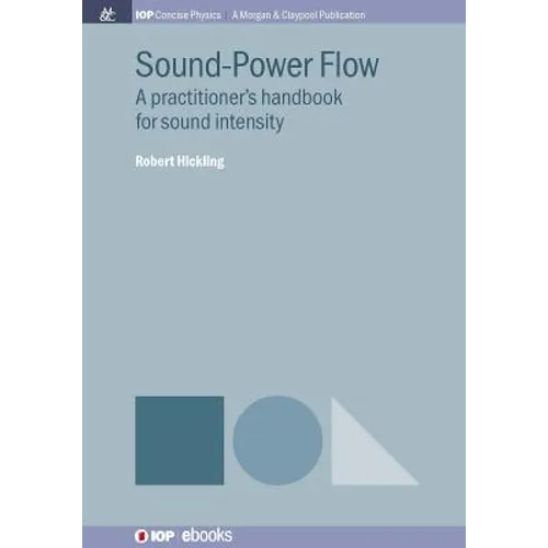 Sound-Power Flow: A Practitioner's Handbook for Sound Intensity - Paperback