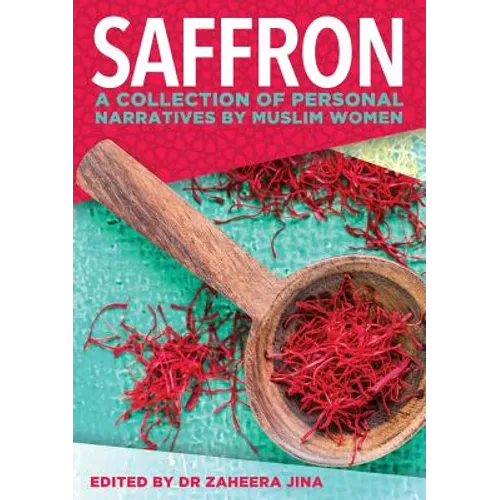 Saffron: A Collection of Personal Narratives by Muslim Women - Paperback