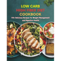 Low Carb High Fiber Diet Cookbook: 115+ Delicious Recipes for Weight Management and Digestive Health - Paperback