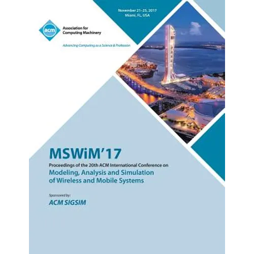 MSWiM '17: 20th ACM Int'l Conference on Modelling, Analysis and Simulation of Wireless and Mobile Systems - Paperback