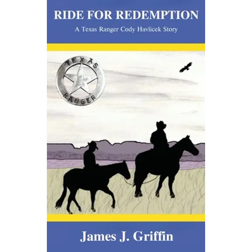 Ride for Redemption: A Texas Ranger Cody Havlicek Story - Hardcover