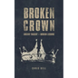 Broken Crown: Ancient Tragedy Modern Lessons - Paperback