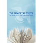 The Immortal Truth: The Akashic Records Read by Saints and Mystics - Paperback