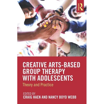 Creative Arts-Based Group Therapy with Adolescents: Theory and Practice - Paperback