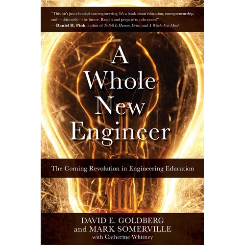 A Whole New Engineer: The Coming Revolution in Engineering Education - Paperback