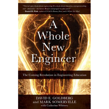 A Whole New Engineer: The Coming Revolution in Engineering Education - Paperback