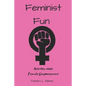 Feminist Fun: Activities About Female Empowerment - Paperback