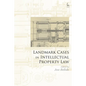 Landmark Cases in Intellectual Property Law - Paperback