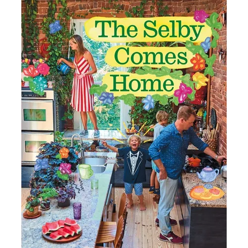 The Selby Comes Home: An Interior Design Book for Creative Families - Hardcover