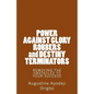 POWER AGAINST GLORY ROBBERS and DESTINY TERMINATORS: REMOVING THE OBSTACLES To YOUR SUCCESS - Paperback