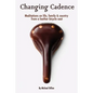 Changing Cadence: Meditations on Life, Family and Country from a Leather Bicycle Seat - Paperback