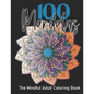 The Mindful Adult Coloring Book: 100 Mandalas, Coloring for Mindfulness and Stress Relief - Paperback