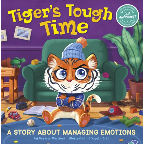 Tiger's Tough Time: A Story about Managing Emotions - Hardcover