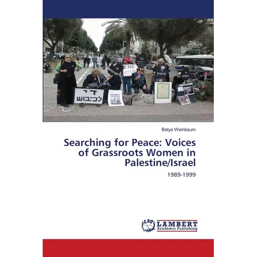 Searching for Peace: Voices of Grassroots Women in Palestine/Israel - Paperback