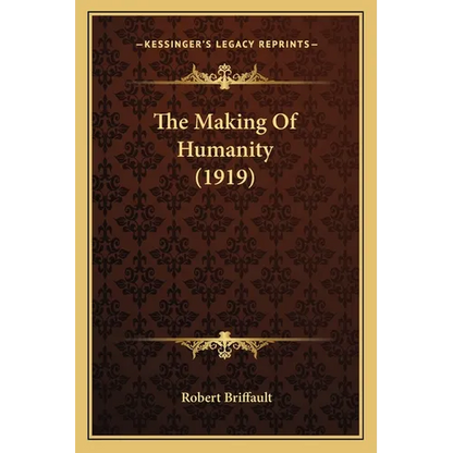 The Making Of Humanity (1919) - Paperback