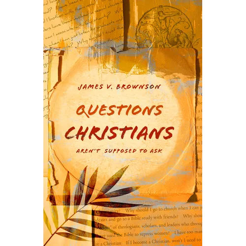 Questions Christians Aren't Supposed to Ask - Paperback