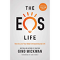 The EOS Life: How to Live Your Ideal Entrepreneurial Life - Hardcover