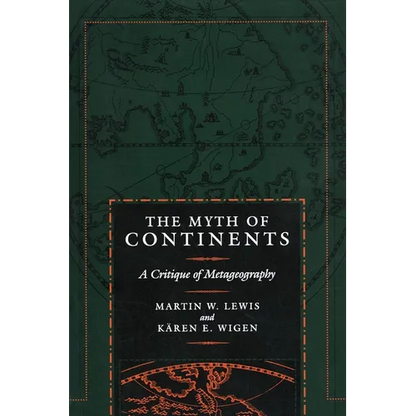 The Myth of Continents: A Critique of Metageography - Paperback