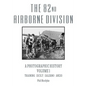 The 82nd Airborne Division: A Photographic History Volume 1: Training, Sicily, Salerno, Anzio - Paperback