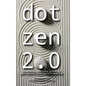 Dot Zen 2.0 - On Marketing, Social Media, Technology, Public Relations, Human Capital & Leadership - Hardcover