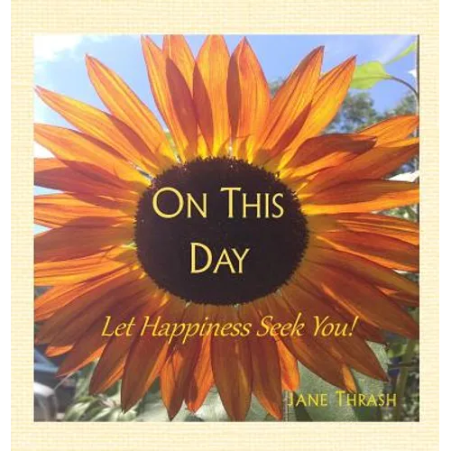 On This Day: Let Happiness Seek You! - Hardcover