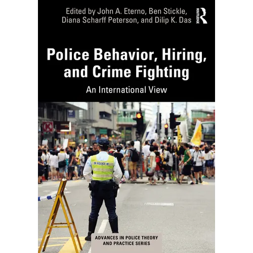 Police Behavior, Hiring, and Crime Fighting: An International View - Paperback