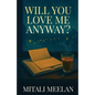 Will You Love Me Anyway? - Paperback