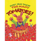 Sweet Pea's Tale of Too Many Tomatoes! - Hardcover