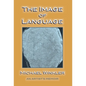 The Image of Language: An Artist's Memoir - Hardcover