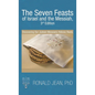The Seven Feasts of Israel and the Messiah, 3Rd Edition: Discovering Our Judean-Messianic Hebraic Roots - Hardcover