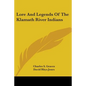 Lore And Legends Of The Klamath River Indians - Paperback