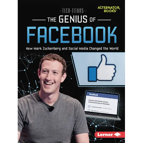 The Genius of Facebook: How Mark Zuckerberg and Social Media Changed the World - Paperback