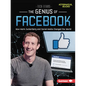 The Genius of Facebook: How Mark Zuckerberg and Social Media Changed the World - Paperback