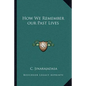 How We Remember our Past Lives - Paperback