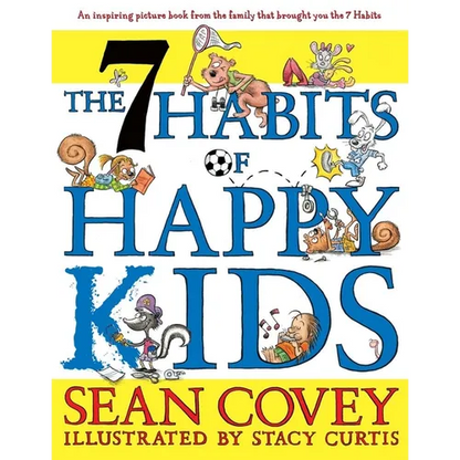 The 7 Habits of Happy Kids - Hardcover