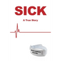 Sick: A True Story - Paperback