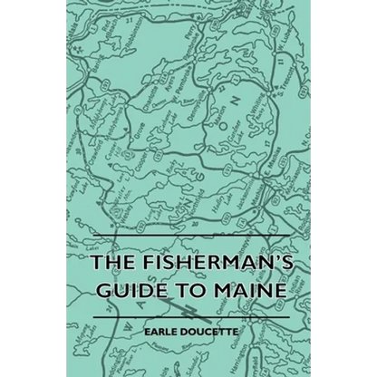 The Fisherman's Guide to Maine - Paperback