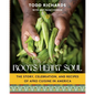 Roots, Heart, Soul: The Story, Celebration, and Recipes of Afro Cuisine in America - Hardcover
