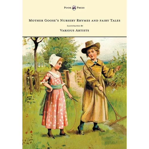 Mother Goose's Nursery Rhymes and Fairy Tales - With Six Coloured Plates, and Four Hundred and Twenty-Four Wood-Cuts by John Gilbert, John Tenniel, Ha - Hardcover