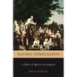 Saving Persuasion: A Defense of Rhetoric and Judgment - Paperback