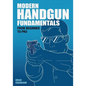 Modern Handgun Fundamentals: From Beginner to Pro - Paperback