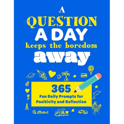 A Question A Day Keeps the Boredom Away: A Gratitude Journal with 365 Fun Daily Positivity and Reflection Prompts for Kids - Paperback