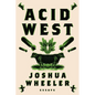 Acid West: Essays - Paperback