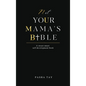 Not Your Mama's Bible (NUMB): A Street-Smart Self-Development Book - Hardcover