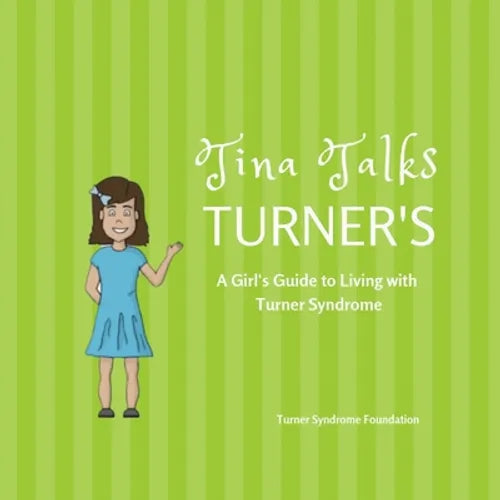 Tina Talks Turner's: A Girl's Guide to Living with Turner Syndrome - Paperback