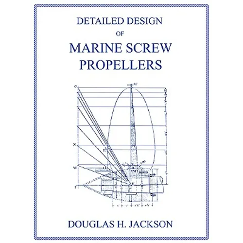 Detailed Design of Marine Screw Propellers (Propulsion Engineering Series) - Paperback