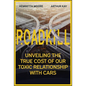 Roadkill: Unveiling the True Cost of Our Toxic Relationship with Cars - Hardcover