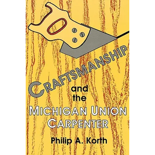 Craftsmanship and the Michigan Union Carpenter - Paperback