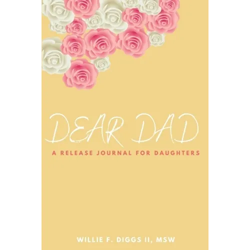 Dear Dad: A Release Journal For Daughters - Paperback