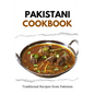 Pakistani Cookbook: Traditional Recipes from Pakistan - Paperback